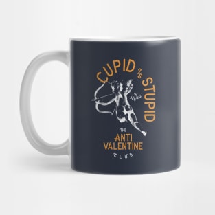 Cupid Is Stupid Anti Valentine's Day Mug